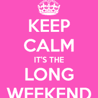 keep-calm-its-the-long-weekend-2